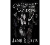 Jason R Davis Caught in the Web (Tascabile) Invisible Spiders