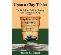 Jason R Eaton Upon a Clay Tablet, the Definitive Guide to Healing wi (Tascabile)