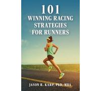 Jason R Karp 101 Winning Racing Strategies for Runners (Tascabile)