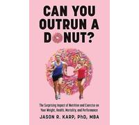 Jason R Karp Can You Outrun a Donut? (Tascabile)