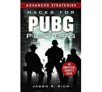Jason R. Rich Hacks for PUBG Players Advanced Strategies: An (Copertina rigida)