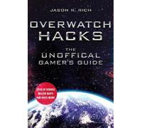 Jason R. Rich Overwatch Hacks (Copertina rigida)