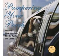 Jason R. Rich Pampering Your Pooch (Copertina rigida)