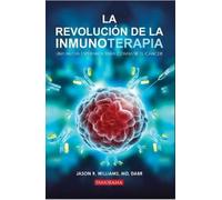 Jason R Williams La Revolución de la Inmunoterapia (Tascabile)