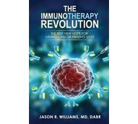Jason R Williams The Immunotherapy Revolution (Tascabile)