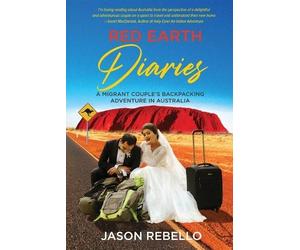 Jason Rebello Red Earth Diaries: A Migrant Couple's Backpacking Adve (Tascabile)