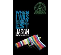 Jason Reynolds When I Was the Greatest (Tascabile)