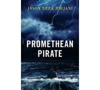 Jason Reza Jorjani Promethean Pirate (Tascabile)