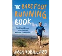 Jason Robillard The Barefoot Running Book (Tascabile)
