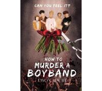 Jason Roche How to Murder a Boyband (Tascabile)