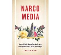 Jason Ruiz Narcomedia (Copertina rigida) Latinx: The Future Is Now