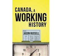 Jason Russell Canada, A Working History (Tascabile)