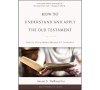 Jason S. Derouch How To Understand And Apply The Old Testame (Copertina rigida)