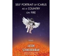 Jason Schneiderman Self Portrait of Icarus as a Country on Fire (Tascabile)