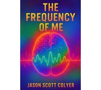 Jason Scott Colyer The Frequency of Me (Tascabile)