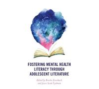 Jason Scott Fry Fostering Mental Health Literacy through Adolescent (Tascabile)