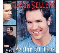 Jason Sellers - A Matter of Time (UK Import)