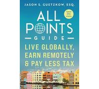 Jason Seymour G All Points Guide Live Globally, Earn Remotely & Pay (Tascabile)