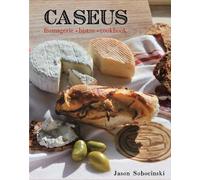 Jason Sobocinski Caseus Fromagerie Bistro Cookbook (Copertina rigida)