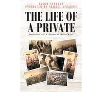 Jason Sp (Produced Samuel Sprague) The Life of a Private (Tascabile)