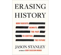 Jason Stanley Erasing History: How Fascists Rewrite the Past to Cont (Tascabile)