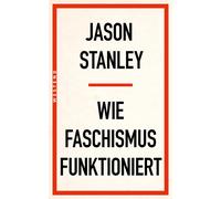 Jason Stanley Rahel Jaeggi Julien Karim Ake Wie Faschismus funktioni (Tascabile)