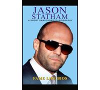 Jason Statham: A Short Unauthorized Biography