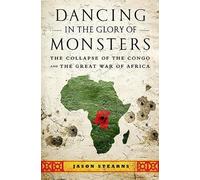 Jason Stearns Dancing in the Glory of Monsters (Tascabile)