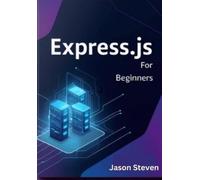 Jason Steven Express.Js for Beginners (Tascabile)