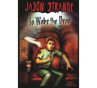 Jason Strange To Wake the Dead (Copertina rigida) Jason Strange