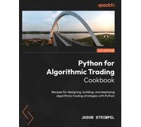 Jason Strimpel Python for Algorithmic Trading Cookbook (Tascabile)