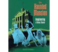Jason Surrell Haunted Mansion, The (Tascabile) Walt Disney Imagineering Book