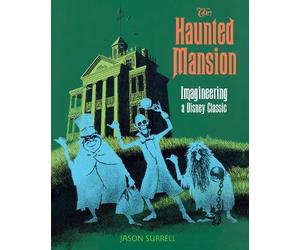 Jason Surrell Haunted Mansion, The (Tascabile) Walt Disney Imagineering Book