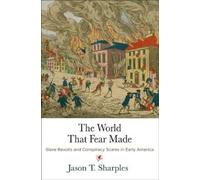Jason T. Sharples The World That Fear Made (Copertina rigida)