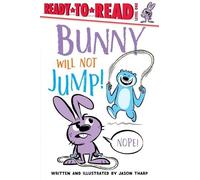 Jason Tharp Bunny Will Not Jump (Copertina rigida) Ready-To-Read