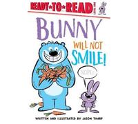 Jason Tharp Bunny Will Not Smile (Copertina rigida) Ready-to-Read