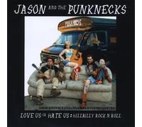 Jason & The Punknecks - Love Us Or Hate Us: Hillbilly Rock N Roll
