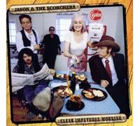 Jason & the Scorchers - Clear Impetuous Morning