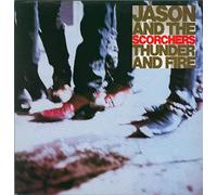 Jason & The Scorchers - Thunder and Fire