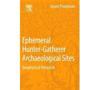Jason Thompson Ephemeral Hunter-Gatherer Archaeological Sites (Tascabile)