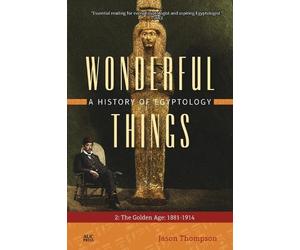 Jason Thompson Wonderful Things: A History of Egyptology 2 (Tascabile)
