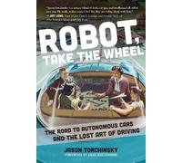 Jason Torchinsky Robot, Take the Wheel (Copertina rigida)
