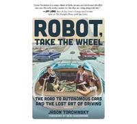 Jason Torchinsky Robot, Take the Wheel (Tascabile)