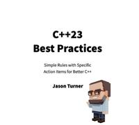 Jason Turner C++23 Best Practices (Tascabile)