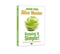 Jason Vale Keeping it Simple: Juicing And Healthy Snacks Made Simple [DVD]