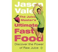Jason Vale The Juice Master’s Ultimate Fast Food (Tascabile)