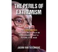 Jason Van Tatenhove The Perils of Extremism (Copertina rigida)