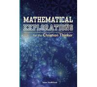 Jason Vanbilliar Mathematical Explorations for the Christian Thinke (Tascabile)