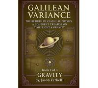 Jason Verbelli Gravity: Galilean Variance - The Rebirth of Classical (Tascabile)