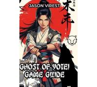 Jason Virest Ghost of Yōtei Game Guide (Tascabile)